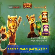 cobras motel porto velho